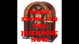 Watch Hank Snow In The Jailhouse Now video