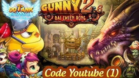 Gun Ký Ức | Phiên Bản Gunny Huyền Thoại đã trở lại | Phát GiftCode Youtube (1).Máy Chủ Gà Chip
