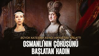 Osmanlı'nın Çöküşünü Başlatan Çariçe Katerina Kimdir?