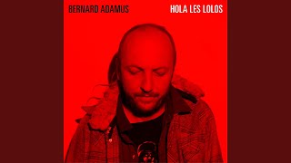 Video thumbnail of "Bernard Adamus - Hola les lolos"