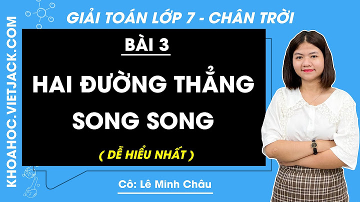 Toán hình 7 hai đường thẳng song song