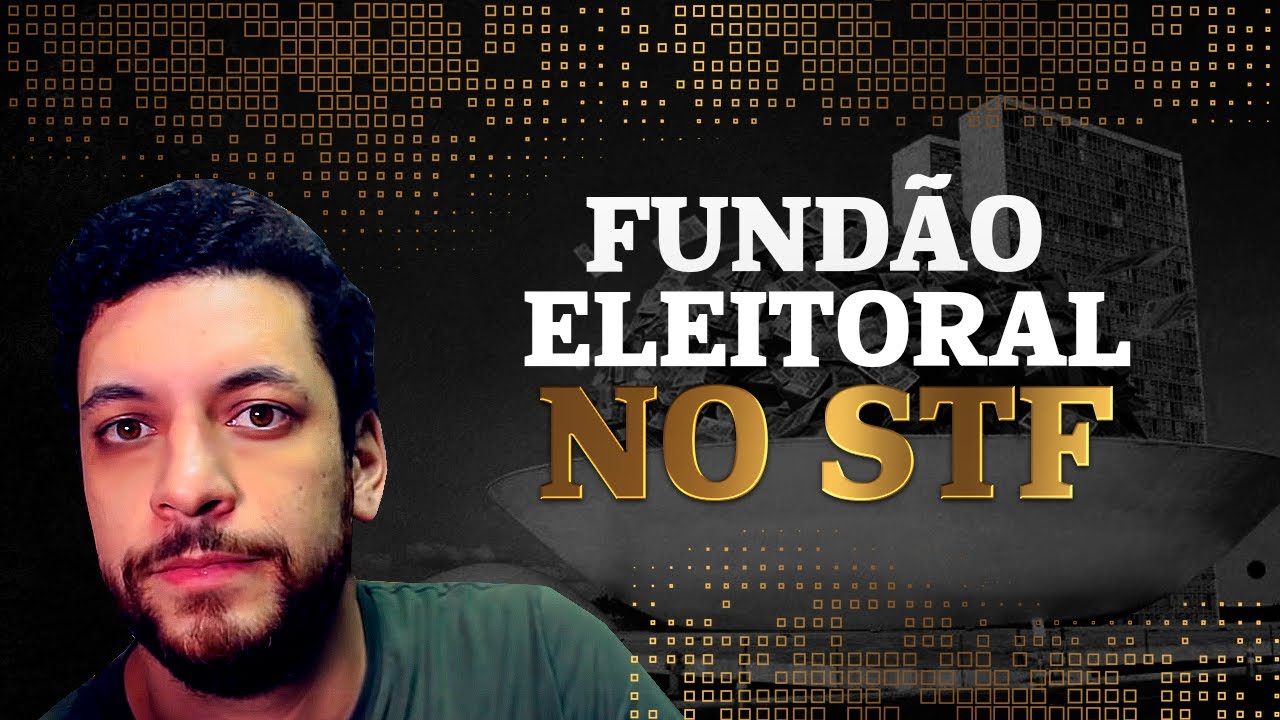 Fundão Eleitoral no STF – A pior lei do Brasil?