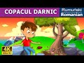 COPACUL DARNIC | Povesti pentru copii | Basme in limba romana | Romanian Fairy Tales