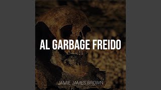 Al Garbage Freido