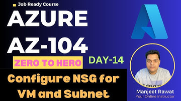 Azure Administrator Zero to Hero ! Configure Network Security Group ( NGS ) for VM and Subnet !