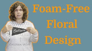 Beginners guide to foam free floral design using chicken wire