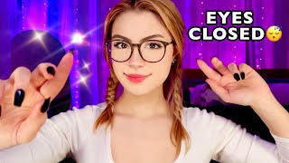 ASMR Follow My Instructions BUT Eyes CLOSED! 👀  (Close Your Eyes Halfway Through for Sleep 😴)