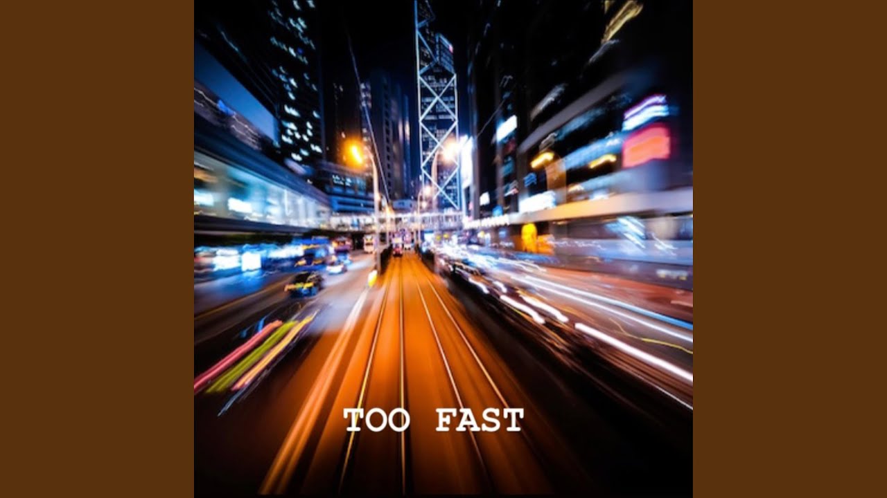 Watch Too Fast on YouTube Watch Too Fast on YouTube