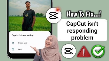 How to Fix CapCut Isn