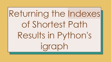 Returning the Indexes of Shortest Path Results in Python