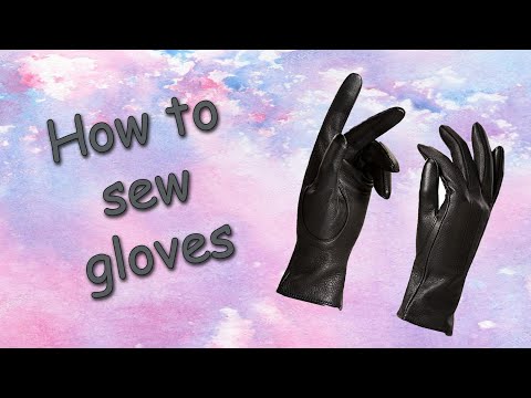 Video: Cum Să Coaseți Mănuși