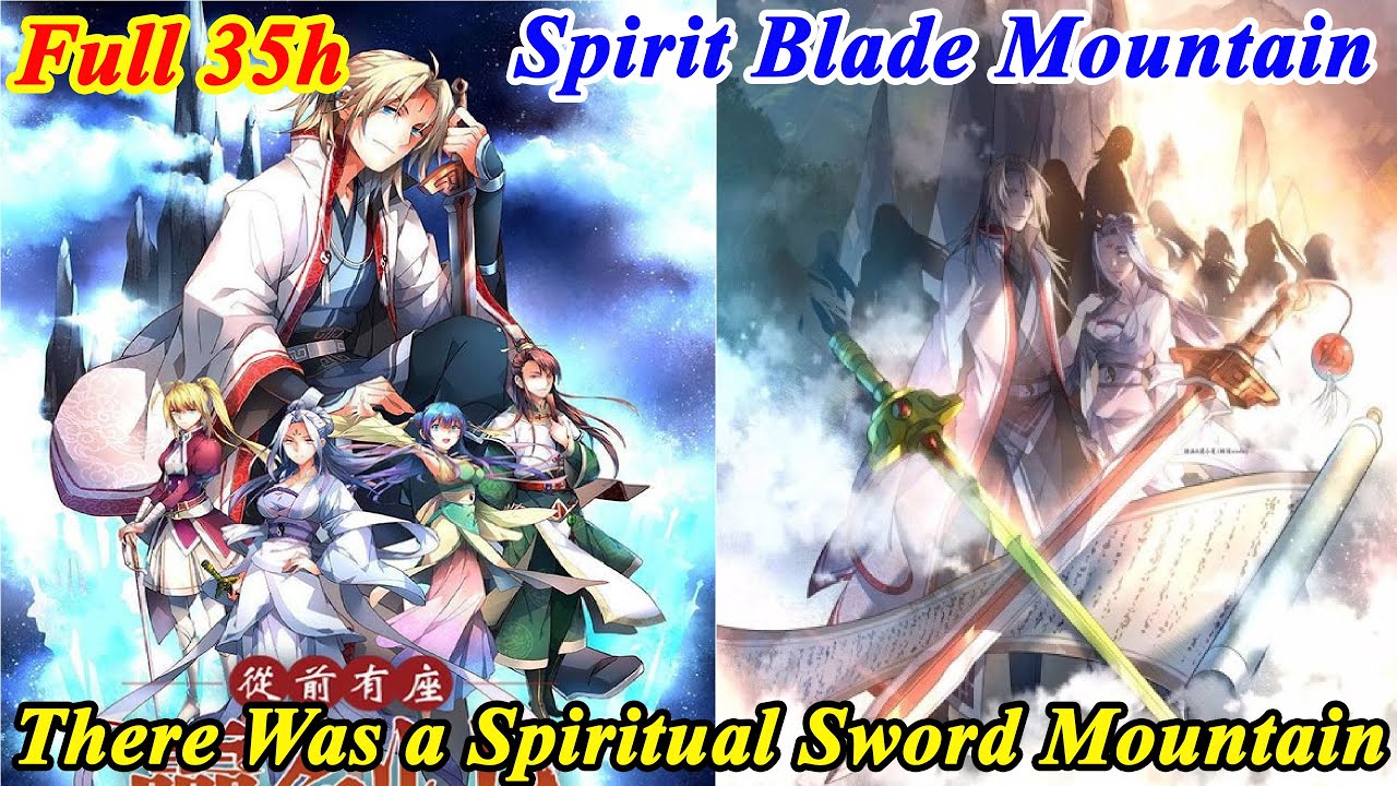 (35 Hours) Spirit Blade Mountain FULL Chapter 1-504 - Congqian Youzuo