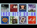 Kompilasi lagu indo hits 90an