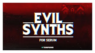 Evil Synths - Presets for Serum by TONEPUSHER