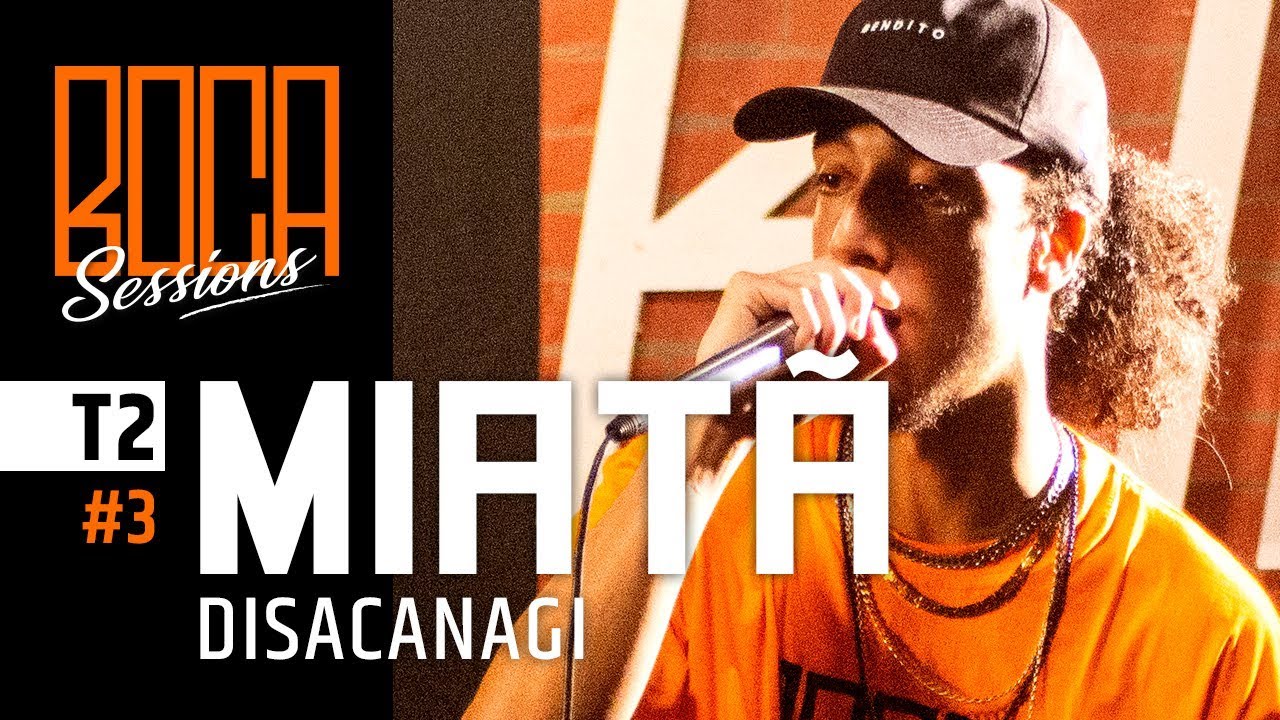 Miatã - DiSacanagi [BOCA SESSIONS T2: E3] - YouTube