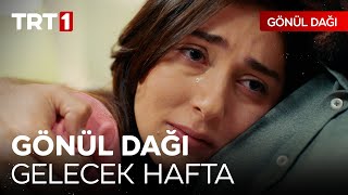 Gönül Dağı'nda Gelecek Hafta | \