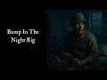 Bump In the Night Rig
