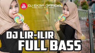 DJ LIR ILIR REMIX FULL BASS  - DJ EKSA  - PURBALINGGA REMIX