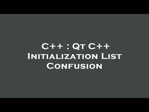 C++ : Qt C++ Initialization List Confusion