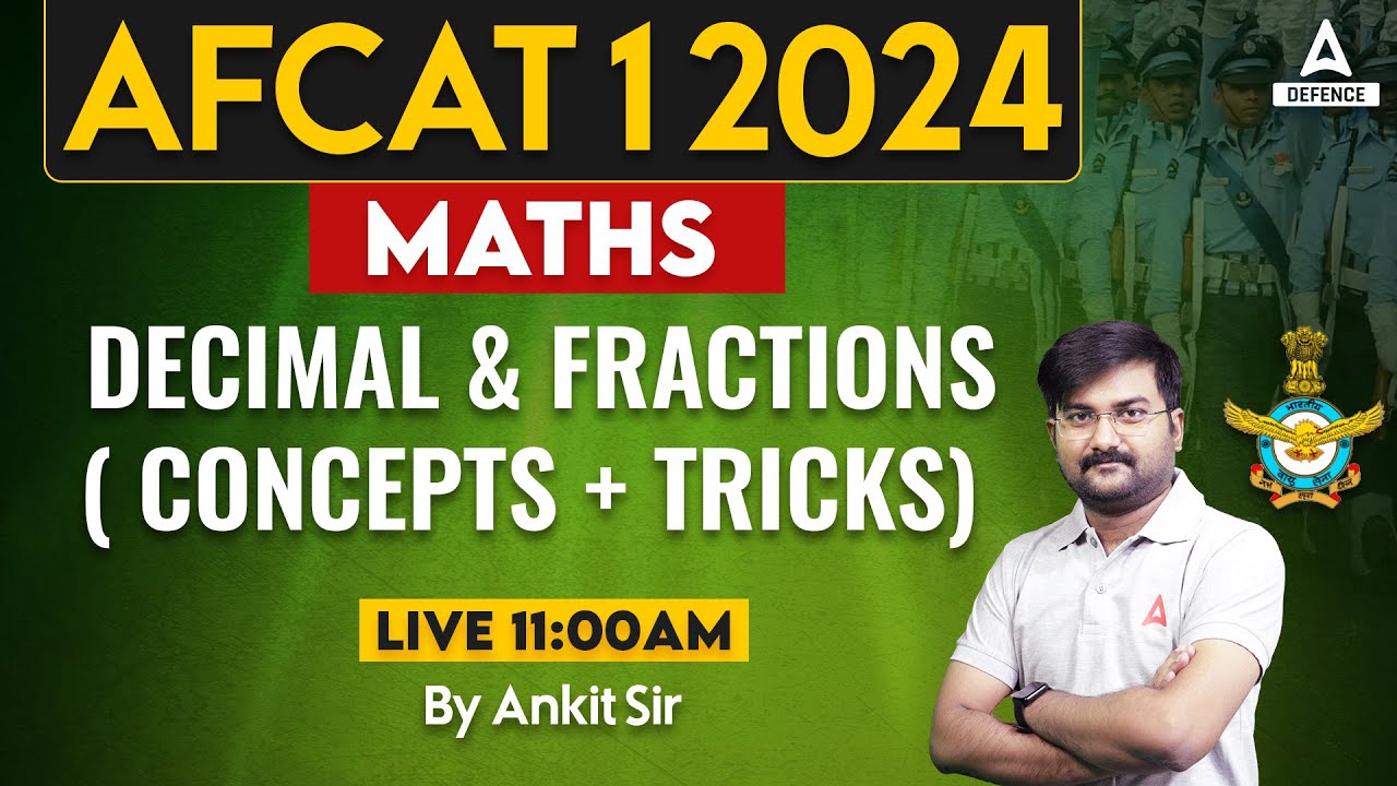 AFCAT 1 2024 Maths Classes | Decimal & Fractions (Concepts + Tricks) Preparation | Math By Ankit Sir
