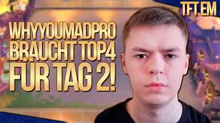 Whyyoumadpro braucht ein Top 4 für Tag 2! | TFT EM Woche ...