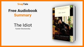 The Idiot by Fyodor Dostoevsky: 5 Minute Summary