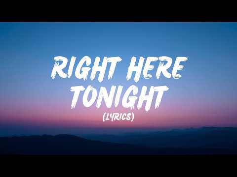 Right Here Tonight (Lyrics)