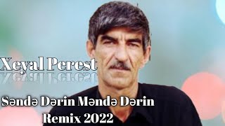 Xeyal Perest & Atash Sevimli, BAYRAM KÜRDƏXANLI, (Səndə Dərin Məndə Dərin,) (Remix 2022) Resimi