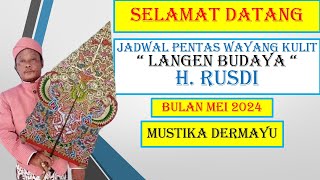 🔴Jadwal Pentas Wayang Kulit - Langen Budaya - H Rusdi - Bulan Mei 2024 - LIVE STREAMING KJPS