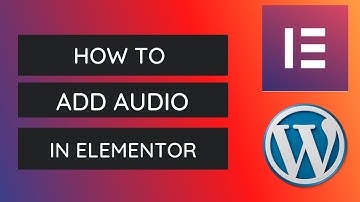 How to Add Audio in WordPress Elementor | Elementor Pro Tutorial - 2021