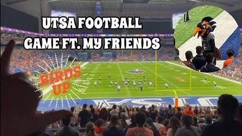 Game Day @ UTSA ft. My Friends!