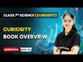 Class 7 Science (Curiosity Book) – Full Book Overview | NCERT/CBSE 2025-26 | New Syllabus Explained