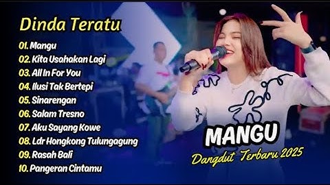 DINDA TERATU - MANGU -  KITA USAHAKAN LAGI - ALL IN FOR YOU -  SINARENGAN - DANGDUT TERBARU 2025