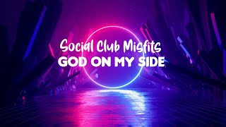 Social Club Misfits - "God On My Side" - Lyrics