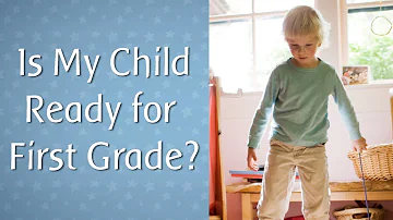 Is My Child Ready for First Grade?