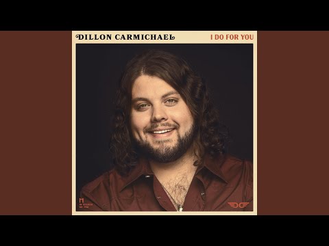 I Do For You - Dillon Carmichael