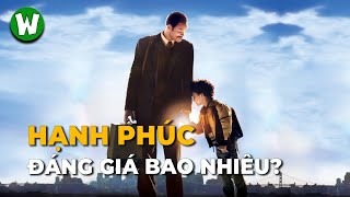 The Pursuit Of Happyness | Tôi Là Ai Và Hạnh Phúc Nằm Ở Đâu?