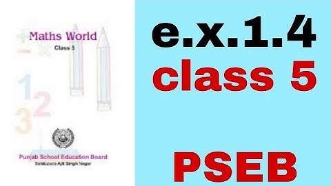 e.x.1.4/class 5/maths world/PSEB/BY PSEB1-8GUIDE