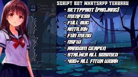 SCRIPT BOT WHATSAPP TERBARU 2022 || FULL BUG || FITUR MENFESS || WORK ALL FITUR || NO ENC⁉️