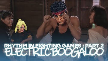 The Importance of Rhythm in Fighting Games: Part 2!