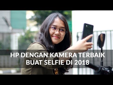 5 HP Selfie Dengan Kamera Terbaik 2018