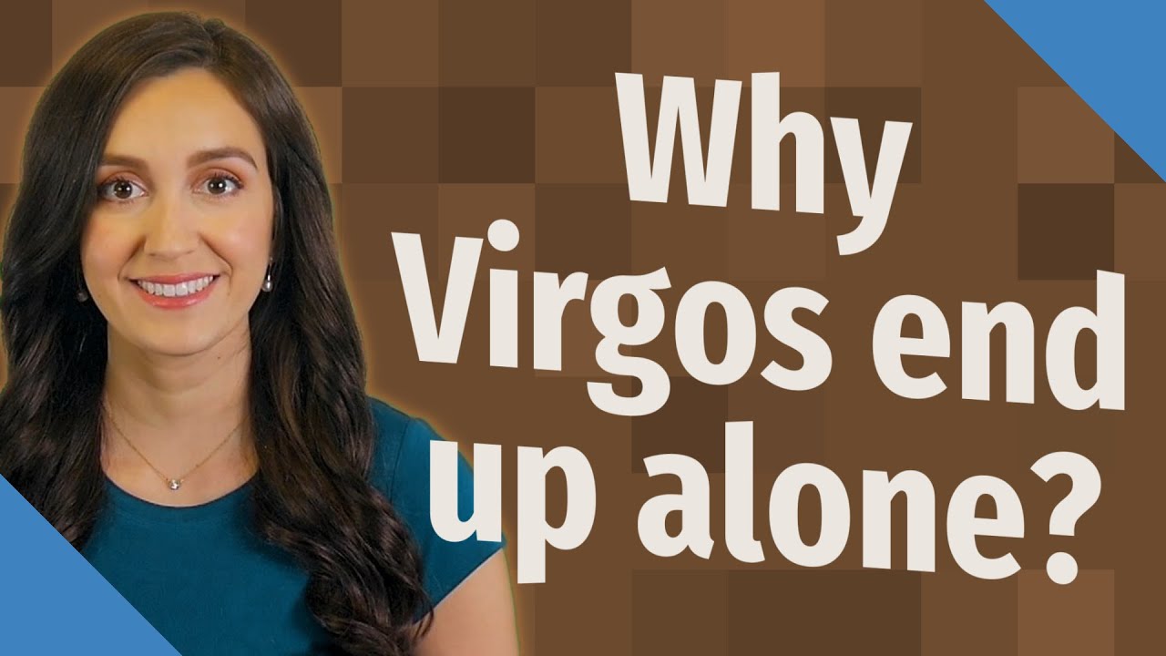 Why Virgos end up alone? YouTube