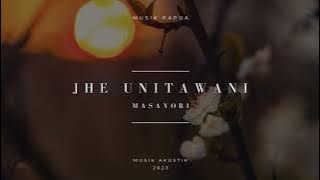 JHE UNITAWANI - MASAYORI (AKUSTIK PAPUA)