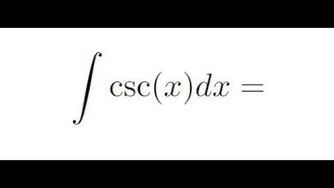 Integrating Cosec(x) | csc(x)dx