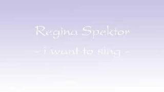 I want to sing - Regina Spektor