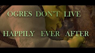 Shrek | Ogres Don't Live Happily Ever After