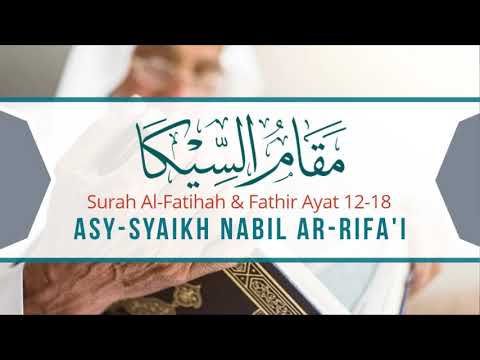 Maqam Sika — Asy-Syaikh Nabil Ar-Rifa'i (Surah Al-Fatihah & Fathir Ayat 12-18)