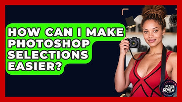 How Can I Make Photoshop Selections Easier? - Image Review Studio