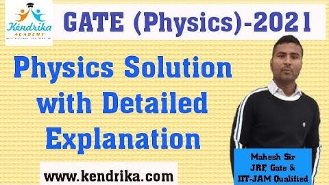 GATE 2021 PHYSICS SOLUTION with DETAILED EXPLANATION (PART-1)
