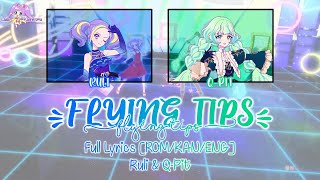 FLYING TIPS｜Ruli & Q-pit/Ayumi｜FULL LYRICS[ROM/KAN/ENG]｜Aikatsu Planet!